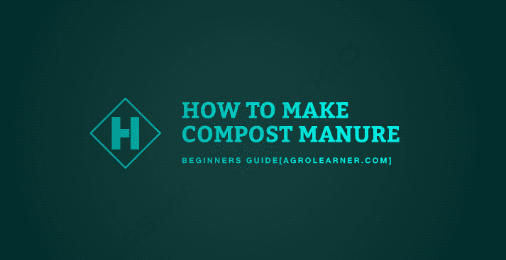 How To Make Compost Manure