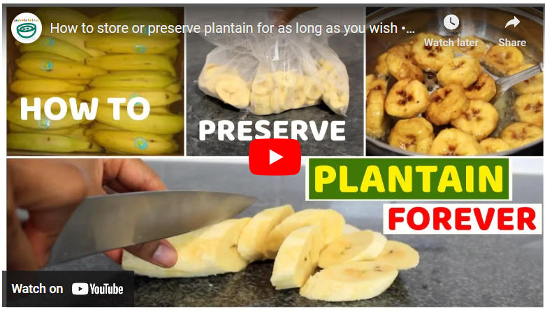 How To Preserve Ripe Plantain For Long Time Storage