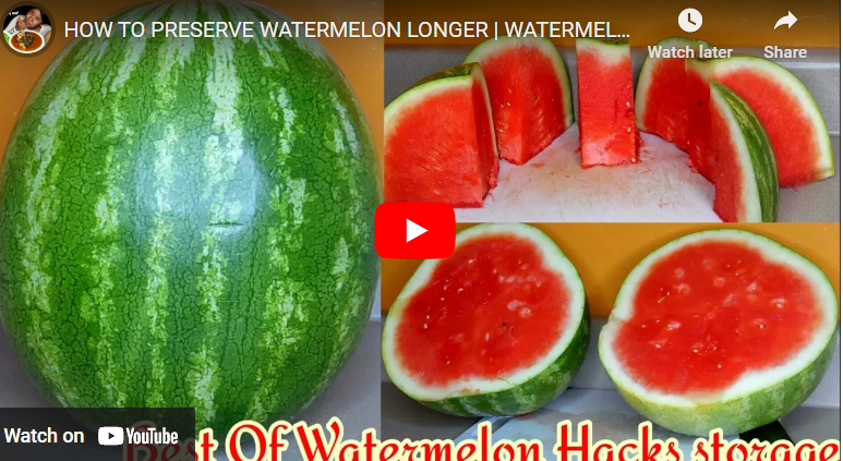 How To Preserve Watermelon For Long Time Storage